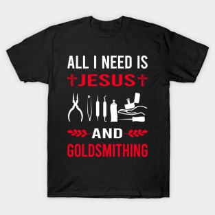 I Need Jesus And Goldsmithing Goldsmith T-Shirt